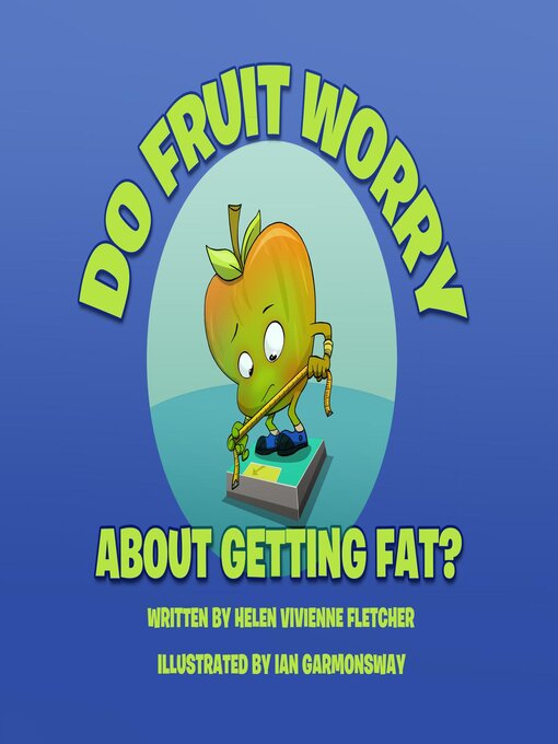 Title details for Do Fruit Worry About Getting Fat? by Helen Vivienne Fletcher - Available